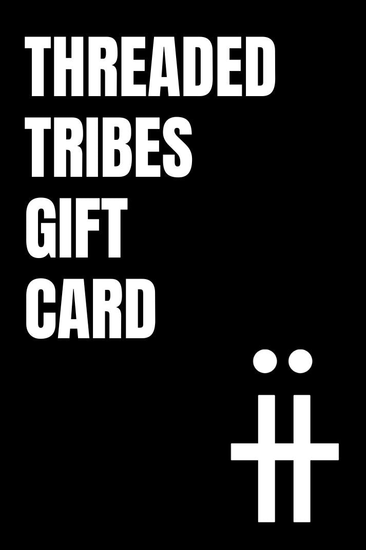 Threaded Tribes Gift Card